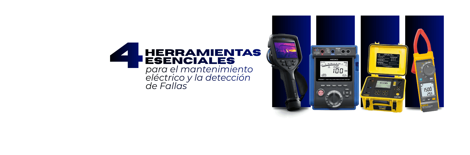 4 Herramientas Esenciales para el Mantenimiento Eléctrico y la Detección de Fallas 