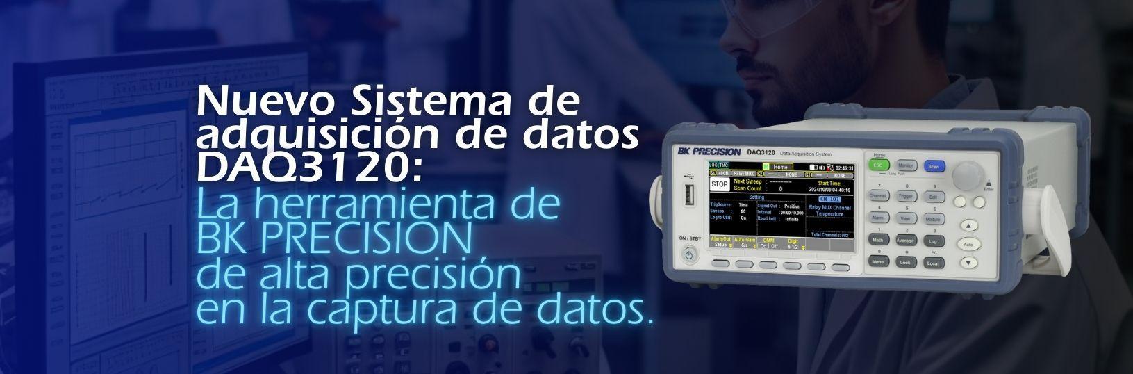Nuevo Sistema de adquisición de datos DAQ3120: La herramienta de BK PRECISION de alta precisión y flexibilidad en la captura de datos.  Nuevo Sistema de adquisición de datos DAQ3120: La herramienta de BK PRECISION de alta precisión y flexibilidad en la captura de datos.